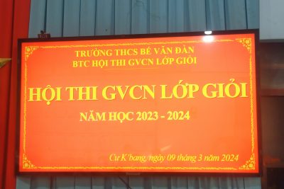 TRƯỜNG THCS BẾ VĂN ĐÀN TỔ CHỨC HỘI THI GIÁO VIÊN CHỦ NHIỆM LỚP GIỎI NĂM HỌC 2023 – 2024